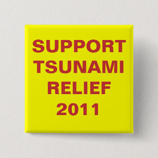 SUPPORT TSUNAMI RELIEF 2011 15 CM SQUARE BADGE