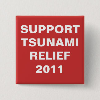 SUPPORT TSUNAMI RELIEF 2011 15 CM SQUARE BADGE