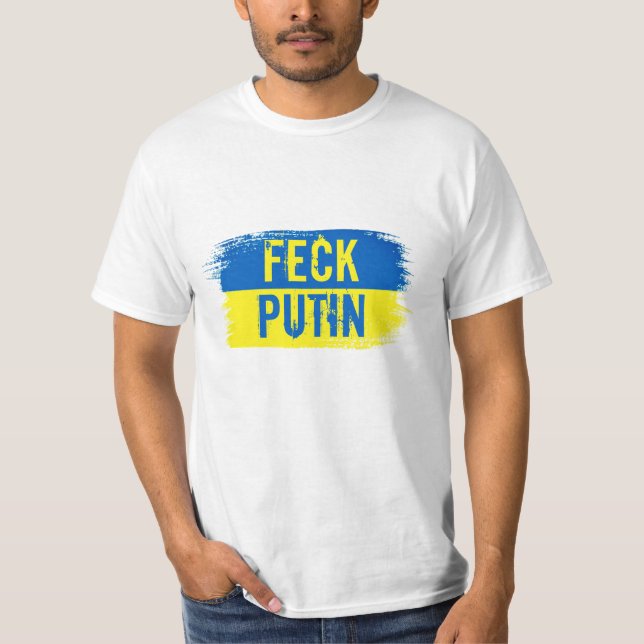 SUPPORT UKRAINE FECK PUTIN T-Shirt (Front)