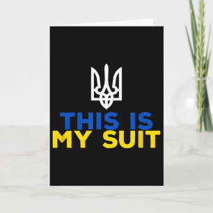 Support Ukraine This Is My Suit Ukrainian Flag Card