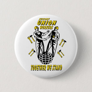 SUPPORT UNION WORKERS 6 CM ROUND BADGE