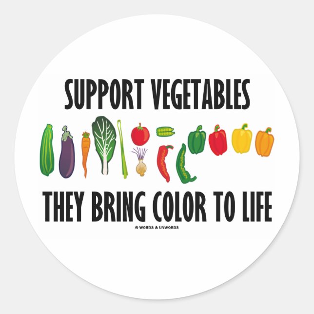 Support Vegetables They Bring Colour To Life Classic Round Sticker (Front)