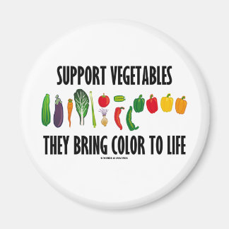 Support Vegetables They Bring Colour To Life Magnet