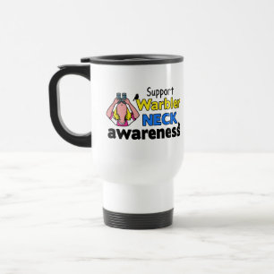 Support Warbler Neck Awareness Travel Mug