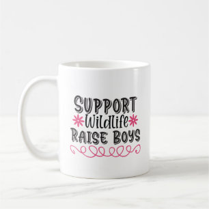 Support Wildlife, Raise Boys Coffee Mug