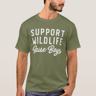 Support wildlife raise boys funny T-Shirt