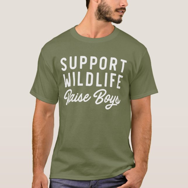 Support wildlife raise boys funny T-Shirt (Front)