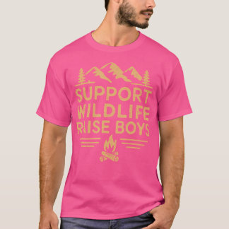 Support Wildlife Raise Boys Nature Outdoor Campfir T-Shirt