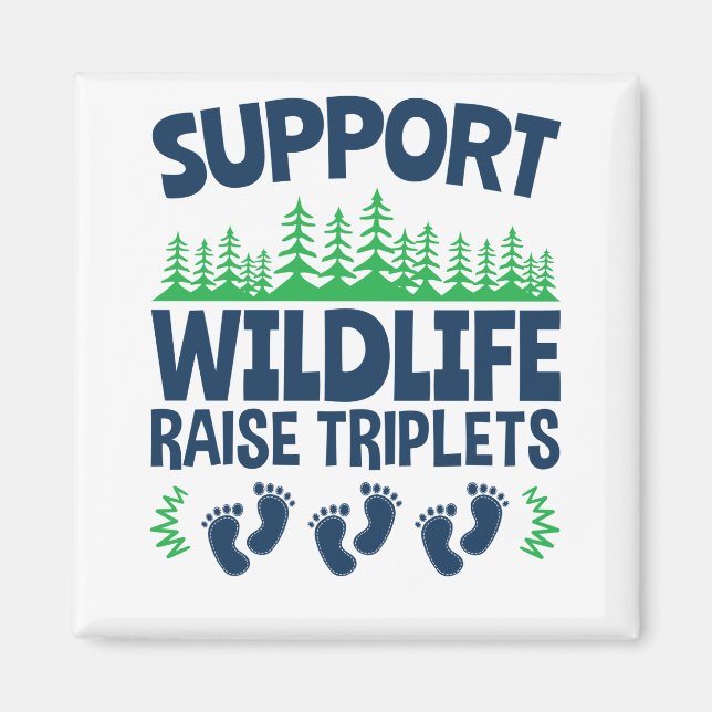 Support Wildlife Raise Triplets Funny Triplet Mum Magnet (Front)