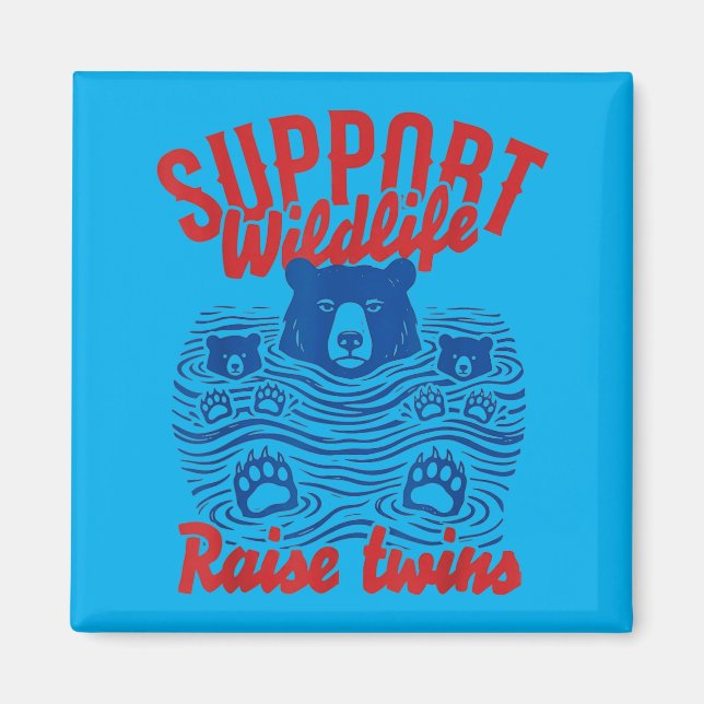 Support Wildlife Raise Twins Funny Mama Bear Magnet (Front)