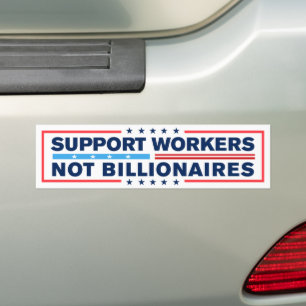 Support Workers Not Billionaires Bumper Sticker