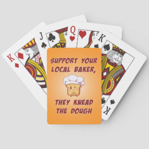 Support your baker they knead the dough playing cards