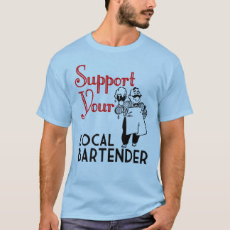 Support your Bartenders T-Shirt