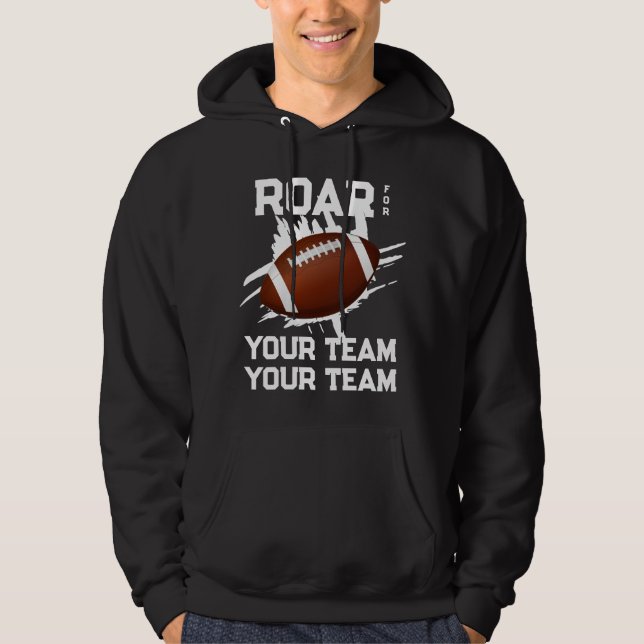 Support Your Football Team And Roar Hoodie (Front)