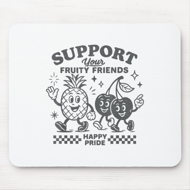 Support Your Fruity Friends Happy Pride Lgbtq Lesb Mouse Mat (Front)