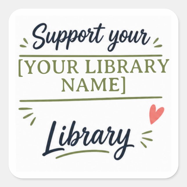 Support Your Library – Custom Library Name Design Square Sticker (Front)