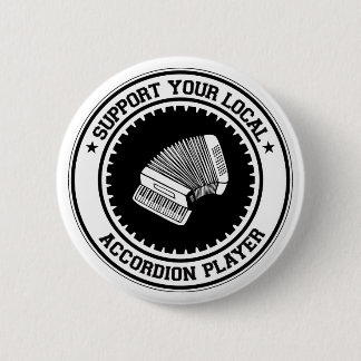 Support Your Local Accordion Player 6 Cm Round Badge