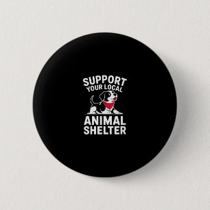 Support Your Local Animal Shelter Rescue Advocate 6 Cm Round Badge