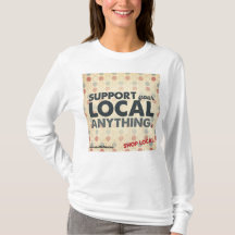 Support Your Local Anything T-Shirt