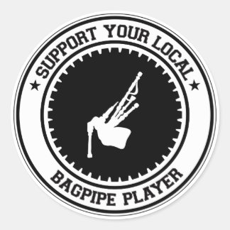 Support Your Local Bagpipe Player Classic Round Sticker