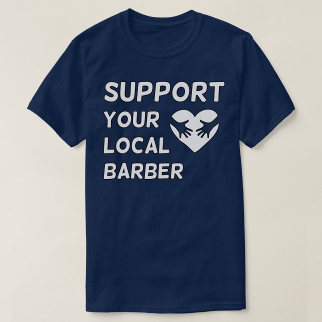 Support your local barber 15 T-Shirt (Design Front)