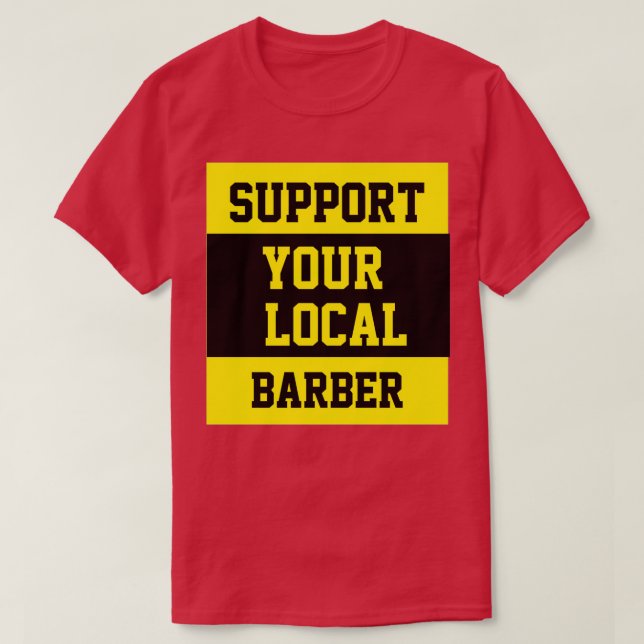 Support Your Local Barber 17 T-Shirt (Design Front)