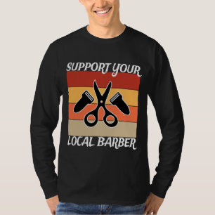Support Your Local Barber T-Shirt