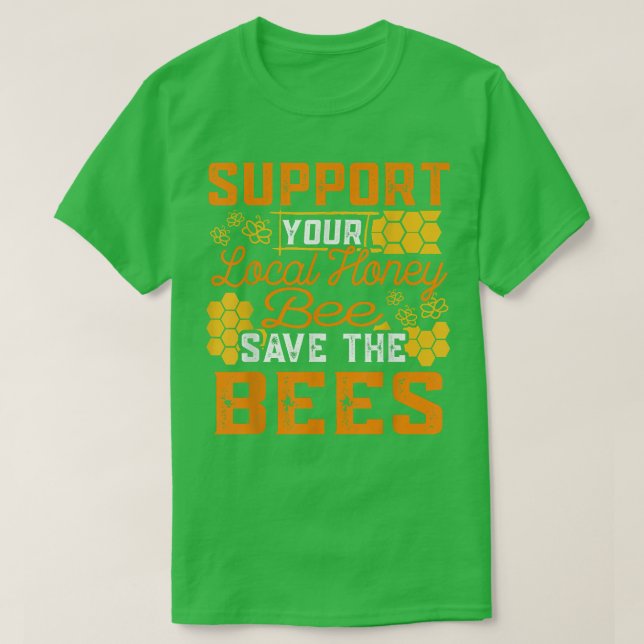 Support Your Local Bee Save The Bees Farmer  Beeke T-Shirt (Design Front)