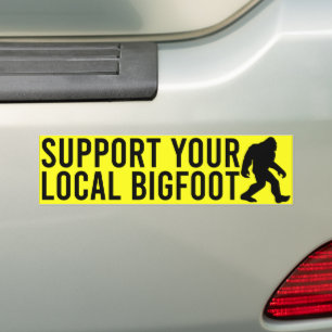 Support Your Local Bigfoot Funny Bigfoot Lover Bumper Sticker