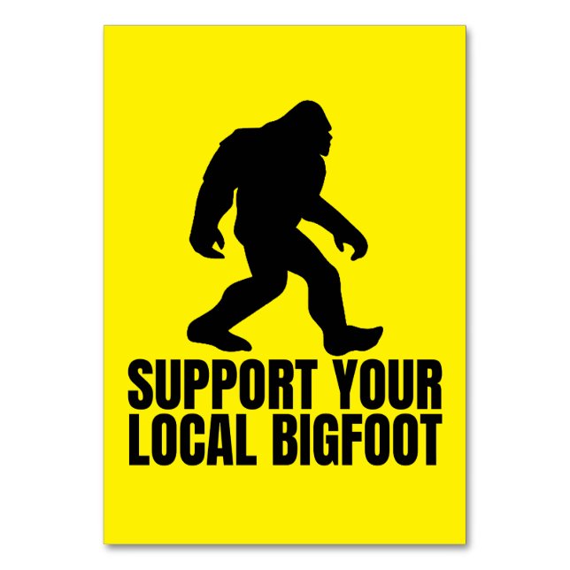 Support Your Local Bigfoot Funny Bigfoot Lover Table Number (Front)