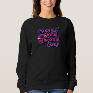 Support Your Local Bisexual Gang Bi Lgbtq Ally Tre Sweatshirt