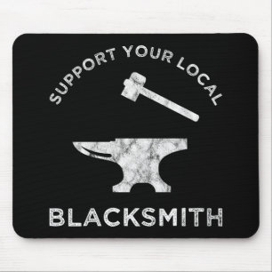 Support Your Local Blacksmith Mouse Mat