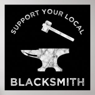 Support Your Local Blacksmith Poster