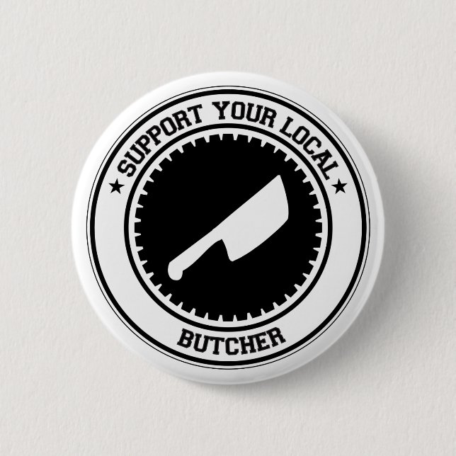 Support Your Local Butcher 6 Cm Round Badge (Front)