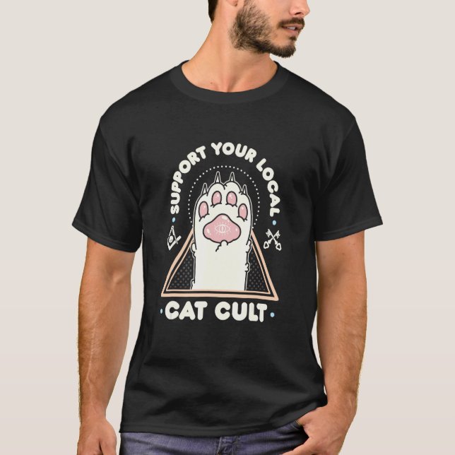 Support Your Local Cat Cult Funny T-Shirt (Front)