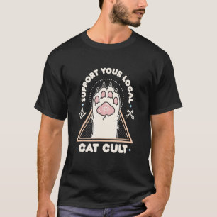 Support Your Local Cat Cult Funny T-Shirt