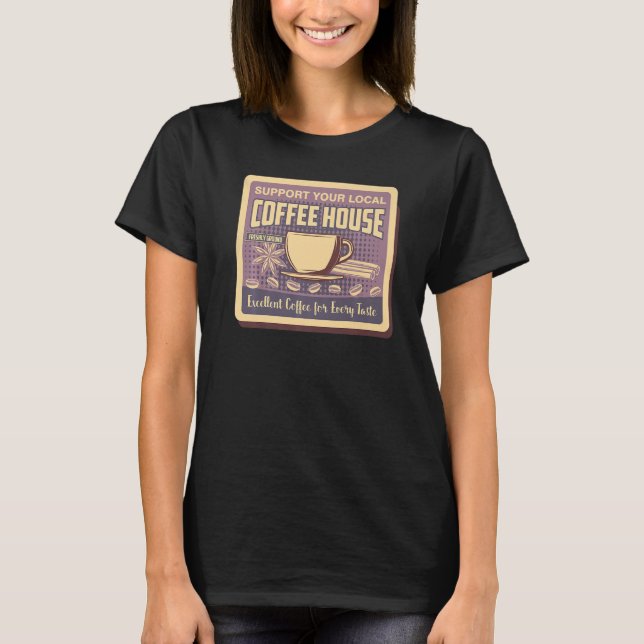 Support Your Local Coffee House Coffee Drinker Men T-Shirt (Front)