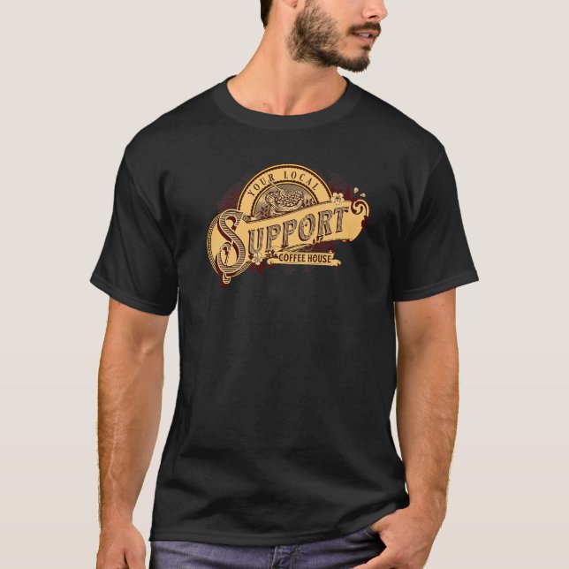 Support Your Local Coffee House Coffee Drinker Men T-Shirt (Front)