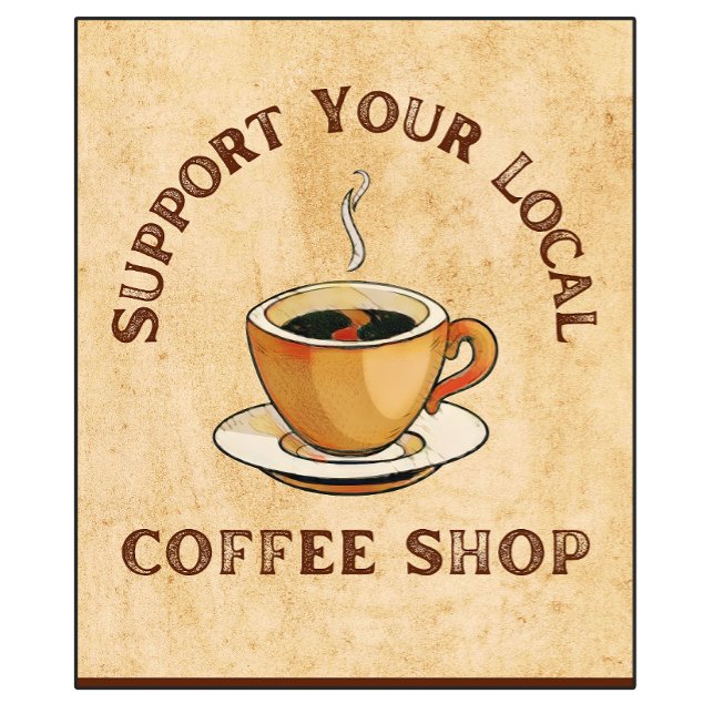 Support Your Local Coffee Shop T-Shirt (Creator Uploaded)