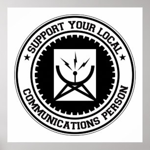 Support Your Local Communications Person Poster