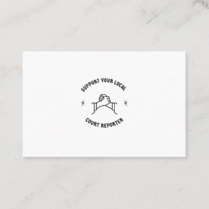 Support your local court reporter business card