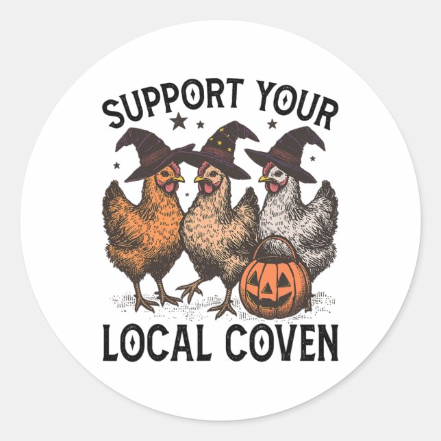 Support Your Local Coven Funny Chicken Witch Hallo Classic Round Sticker (Front)