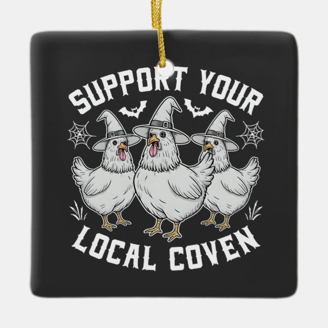 Support Your Local Coven Rooster Halloween Spooky Ceramic Ornament (Front)