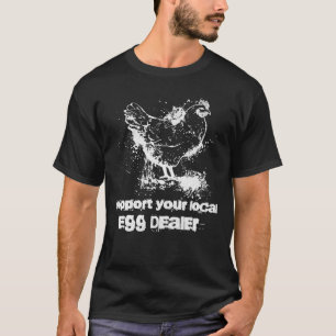 Support your local egg dealer Chicken Inflation T-Shirt