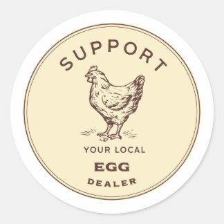 support your local egg dealer classic round sticker