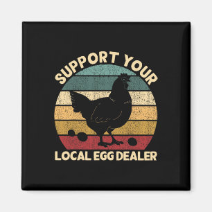 Support Your Local Egg Dealer Farmer Chicken Egg L Magnet
