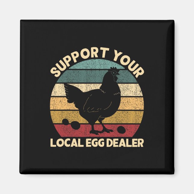 Support Your Local Egg Dealer Farmer Chicken Egg L Magnet (Front)