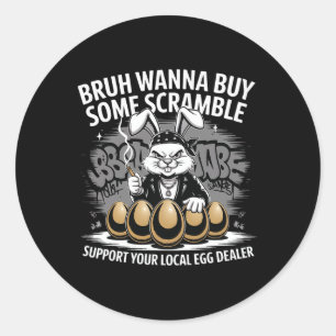 Support Your Local Egg Dealer Funny Easter Bunny E Classic Round Sticker