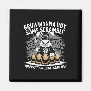 Support Your Local Egg Dealer Funny Easter Bunny E Magnet