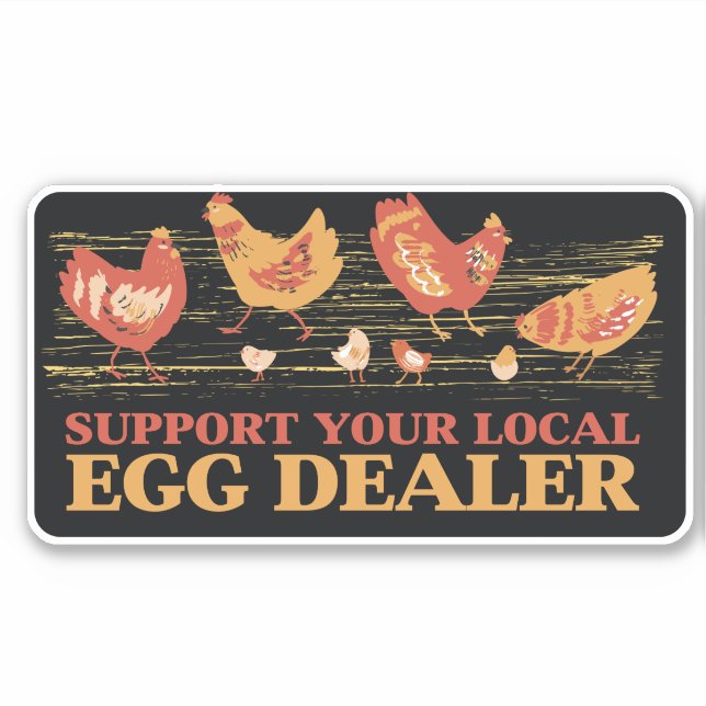 SUPPORT YOUR LOCAL EGG DEALER STICKER (Front)
